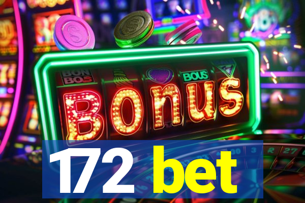 172 bet